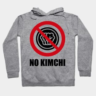 NO Kimchi - Anti series - Nasty smelly foods - 20B Hoodie